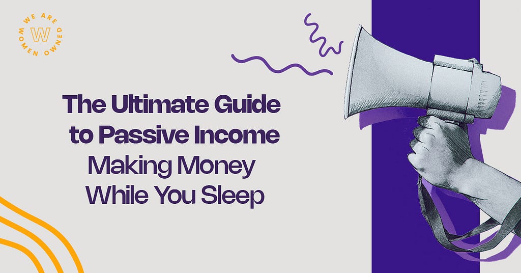 The Ultimate Guide to Passive Income: Making Money While You Sleep