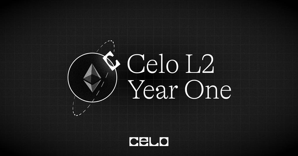 Celo’s First Year as an L2: Scaling the Programmable Rails for Global Finance