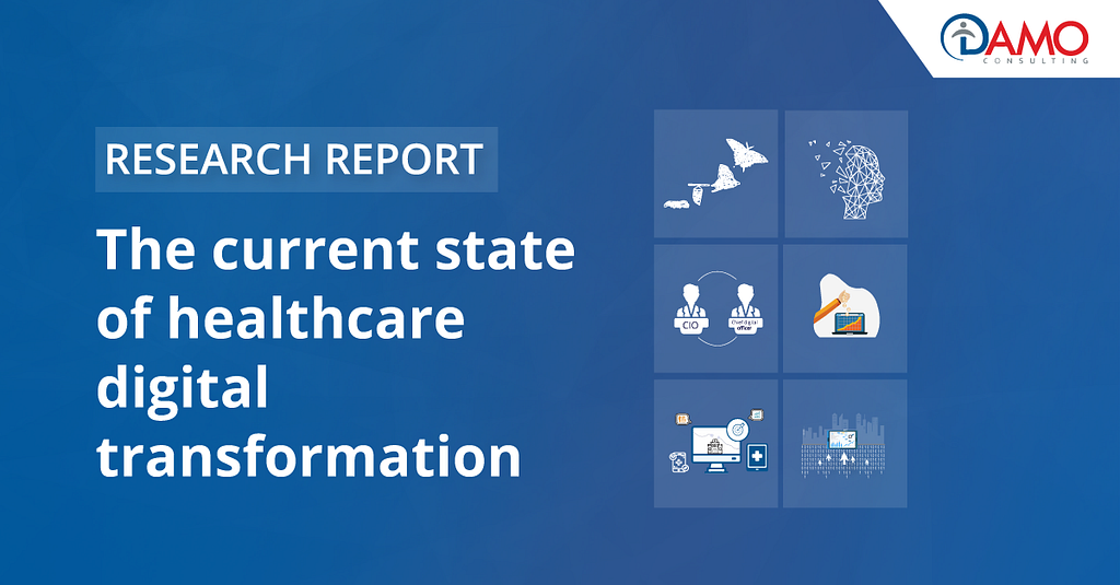 Research Report: The Current State of Healthcare Digital Transformation