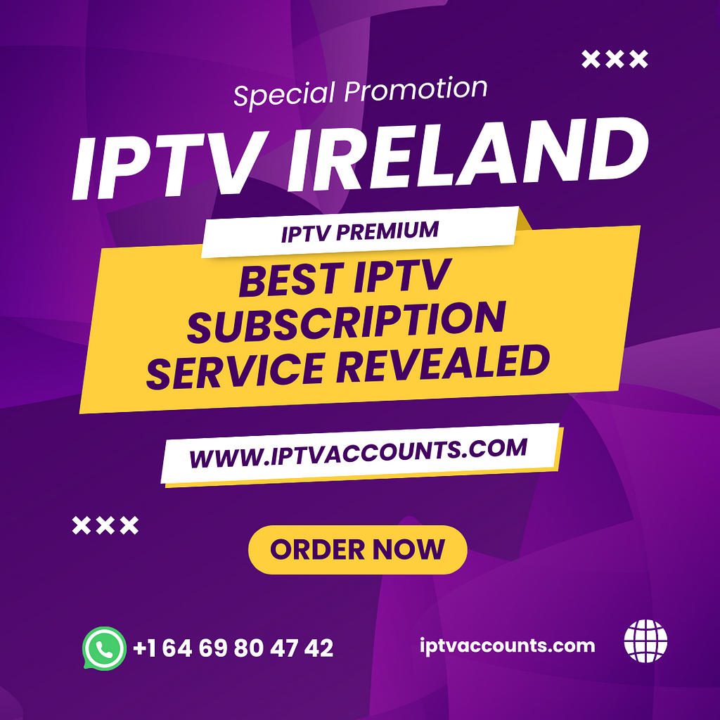 Ireland Choice Best IPTV Subscription Service Revealed