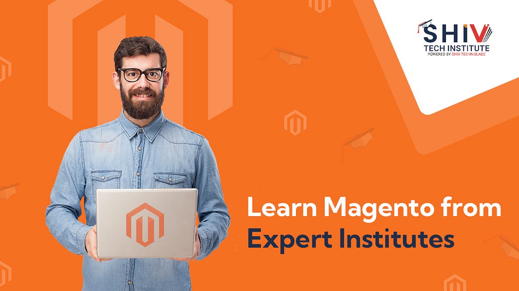 Learn Magento from Expert Institutes