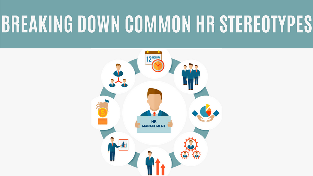 HR Stereotypes? We are breaking down 8 of them