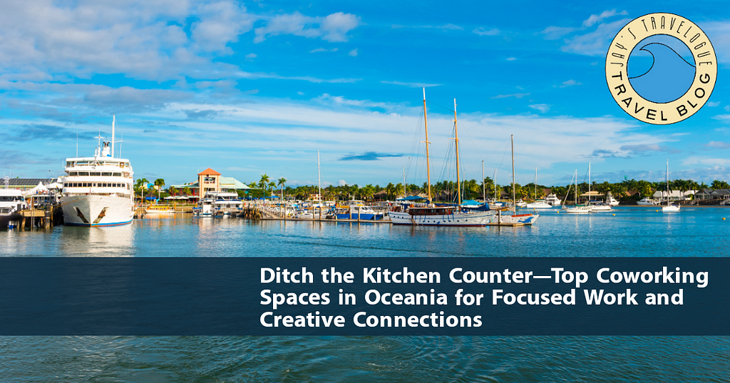 Ditch the Kitchen Counter—Top Coworking Spaces in Oceania for Focused Work and Creative Connections
