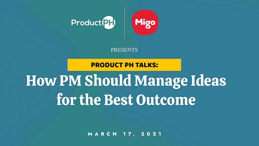 How PM Should Manage Ideas for the Best Outcome banner. This is a text banner with the event name and various partner logos such as the logo of Product PH and Migo.