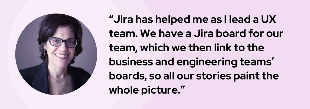 A banner graphic introduces Beau with her headshot and quote, “Jira has helped me as I lead a UX team. We have a Jira board for our team, which we then link to the business and engineering teams’ boards, so all our stories paint the whole picture.”