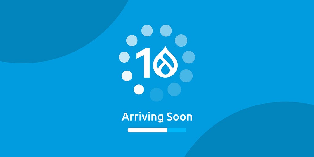 Drupal 10 is arriving soon