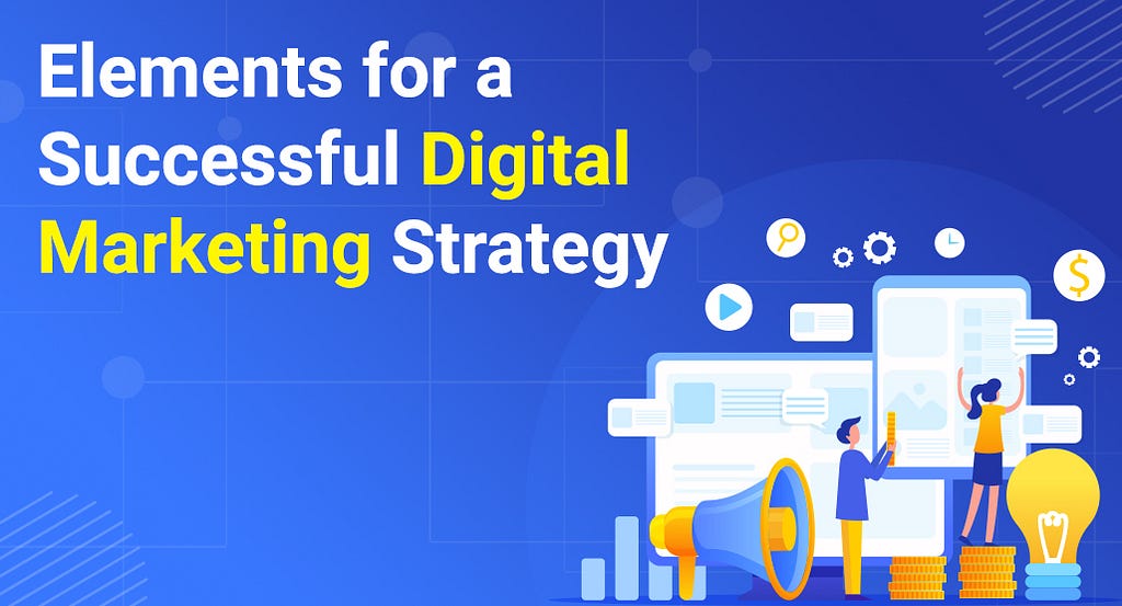 Digital Marketing Strategy for a Successful Elements
