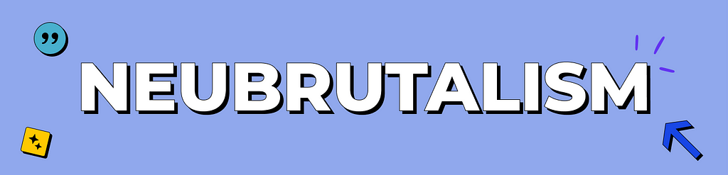 Neubrutalism style in UX: a twist on the dominant modern minimalist
