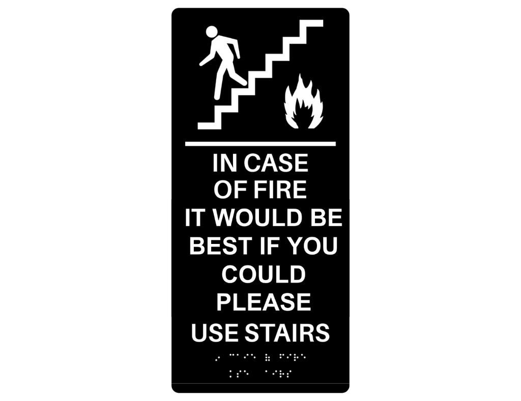 A sign that says “in case of fire it would be best if you could please use stairs”.