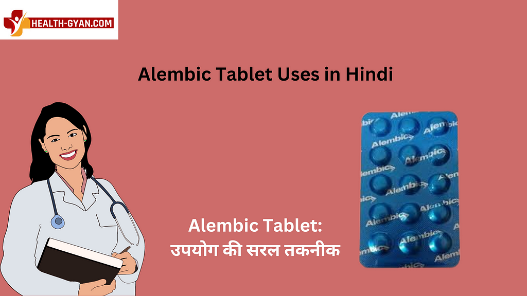 Alembic Tablet Uses in Hindi