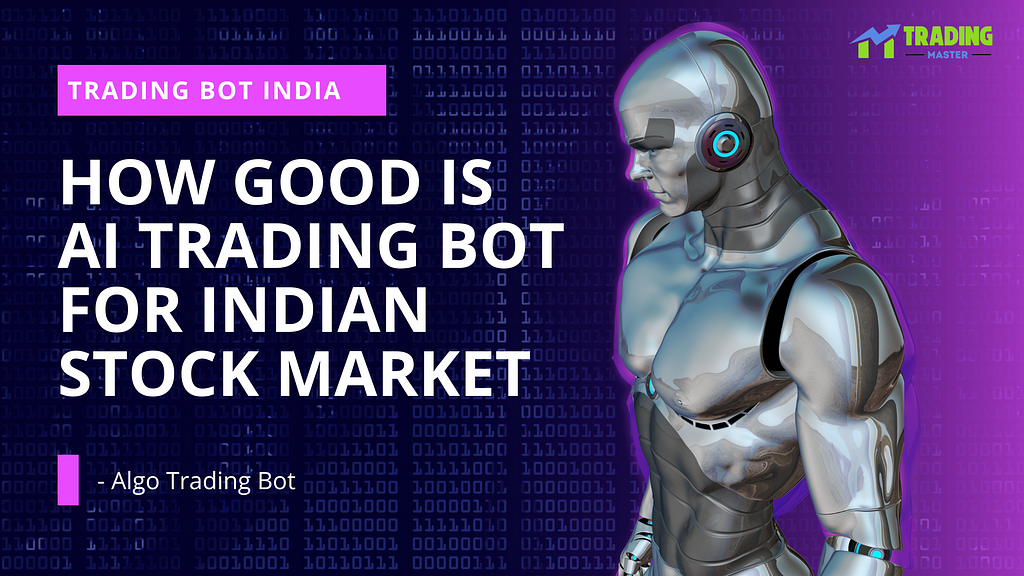 Trading bot india, best trading bot, best trading bot software, algo trading bot, stock trading bot, algo trading software in india, trading software in india,best automated trading bot