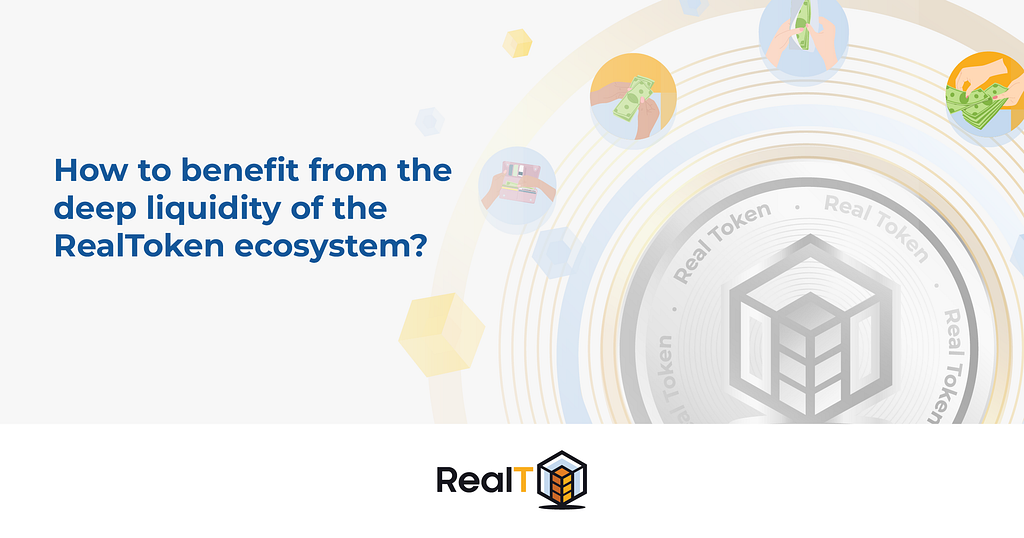 How to benefit from the deep liquidity of the RealToken ecosystem?