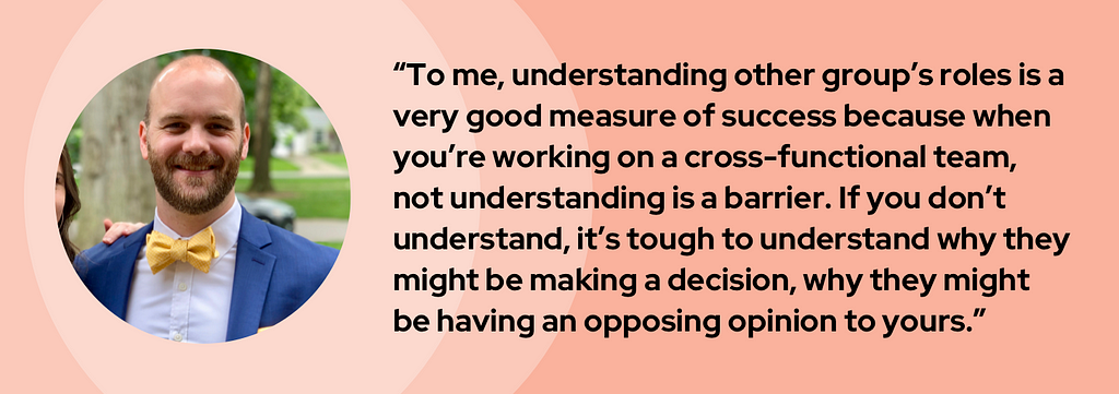 A banner graphic introduces Wes with his headshot and quote, “To me, understanding other group’s roles is a very good measure of success because when you’re working on a cross-functional team, not understanding is a barrier. If you don’t understand, it’s tough to understand why they might be making a decision, why they might be having an opposing opinion to yours.”