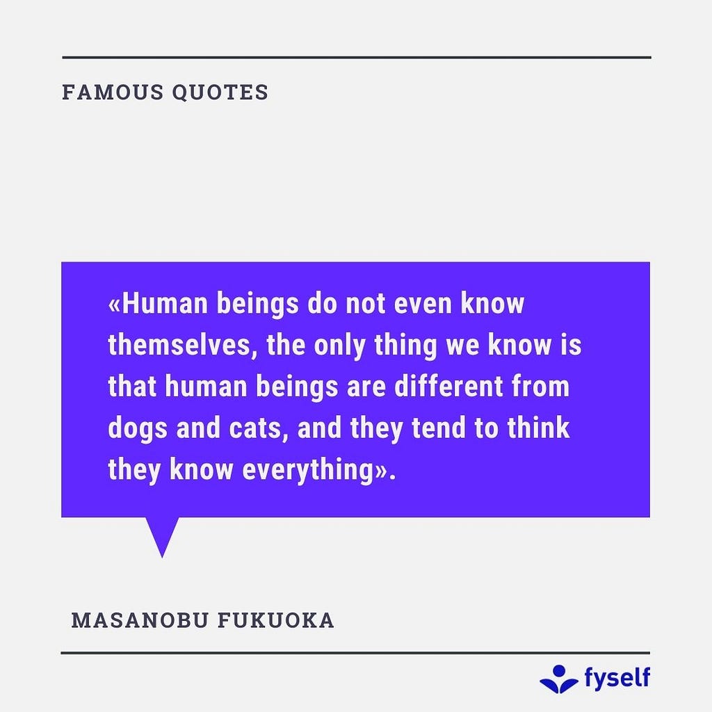 Masanobu Fukuoka — Famous Quotes | Find your digital self — FySelf