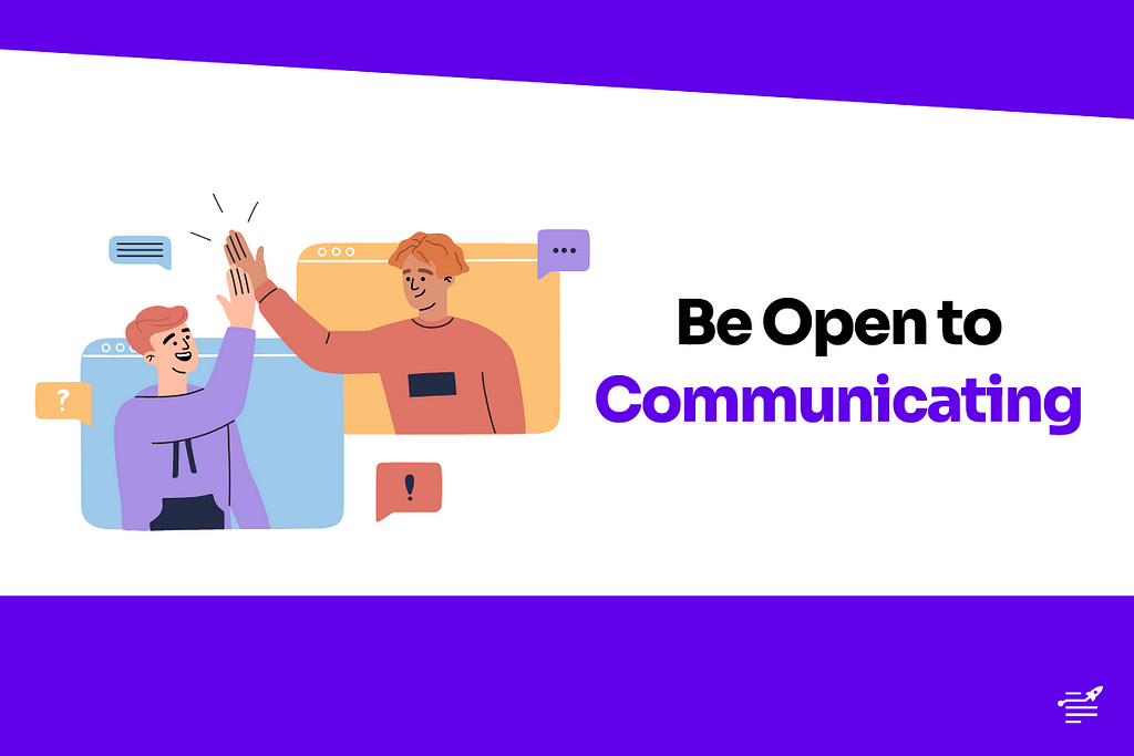 Be Open to Communicating