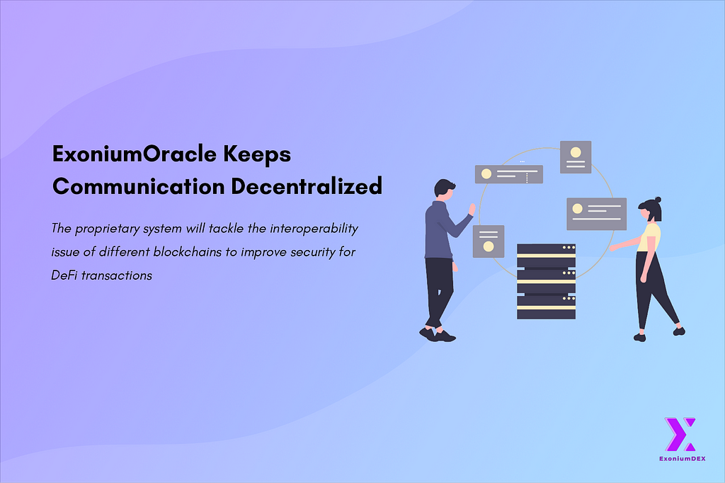 ExoniumOracle Keeps Communication Decentralized | ExoniumDEX
