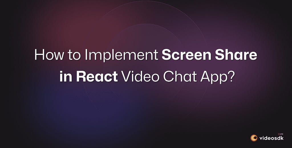 Integrate Screen Share Feature in React JS Video Call App