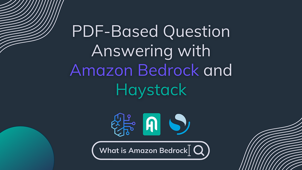 Thumbnail image with “PDF-Based Question Answering with Amazon Bedrock and Haystack” text and Amazon Bedrock, Haystack, OpenSearch logos on top of a input box that writes “What is Amazon Bedrock”