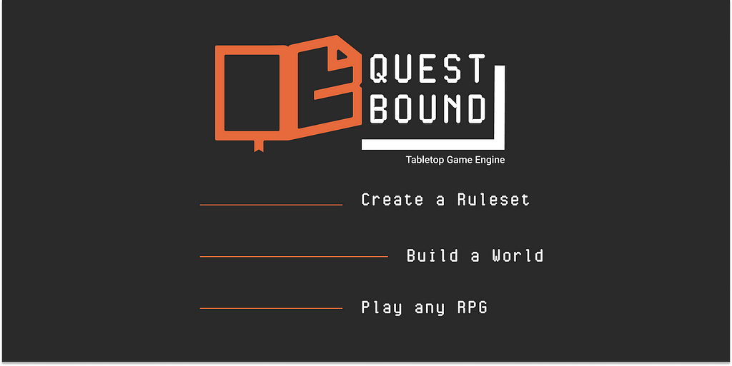Quest Bound’s logo with the text, Create a Ruleset, Build a World, Play and RPG