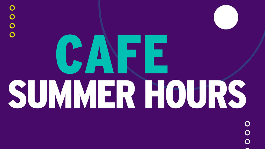 Cafe Summer Hours