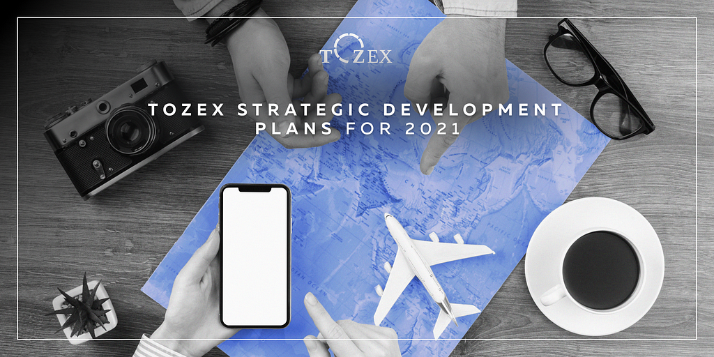 Tozex Strategic Development Plans for 2021