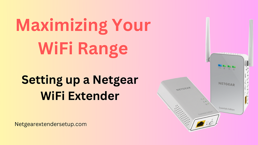 Setting Up WiFi Extender Netgear
