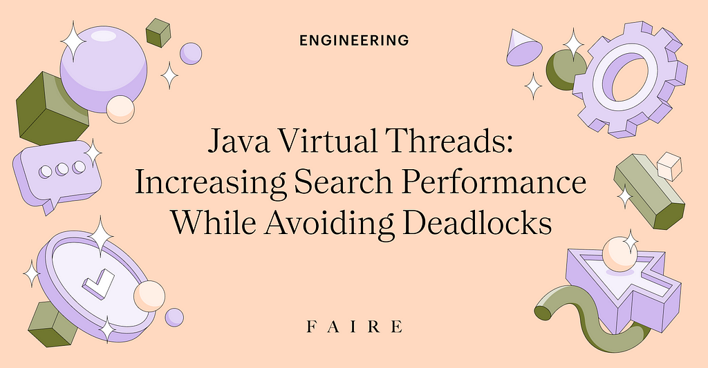 Title image with text “Java Virtual Threads: Increasing Search Performance While Avoiding Deadlocks” surrounded by illustrated elements representing engineering.