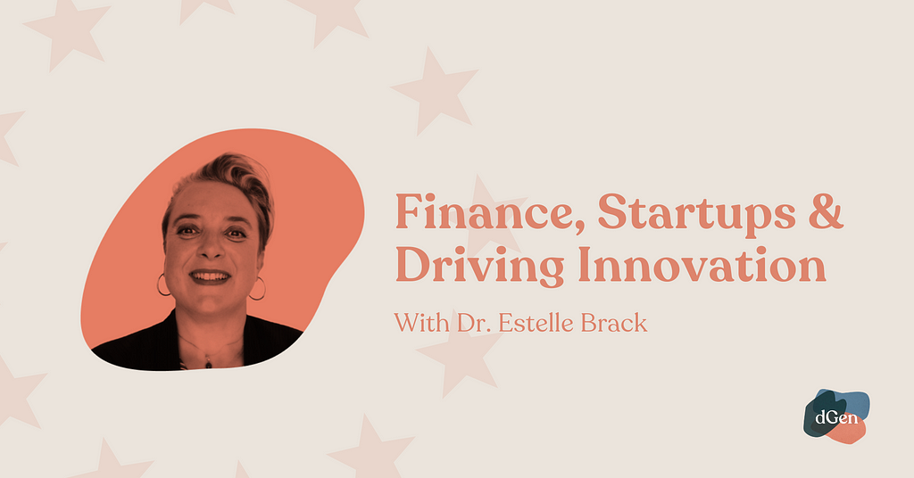 Dr. Brack in a red cloud with EU stars and ‘Finance, Statrups & Driving Innovation With Dr. Estelle Brack’ and dGen logo.