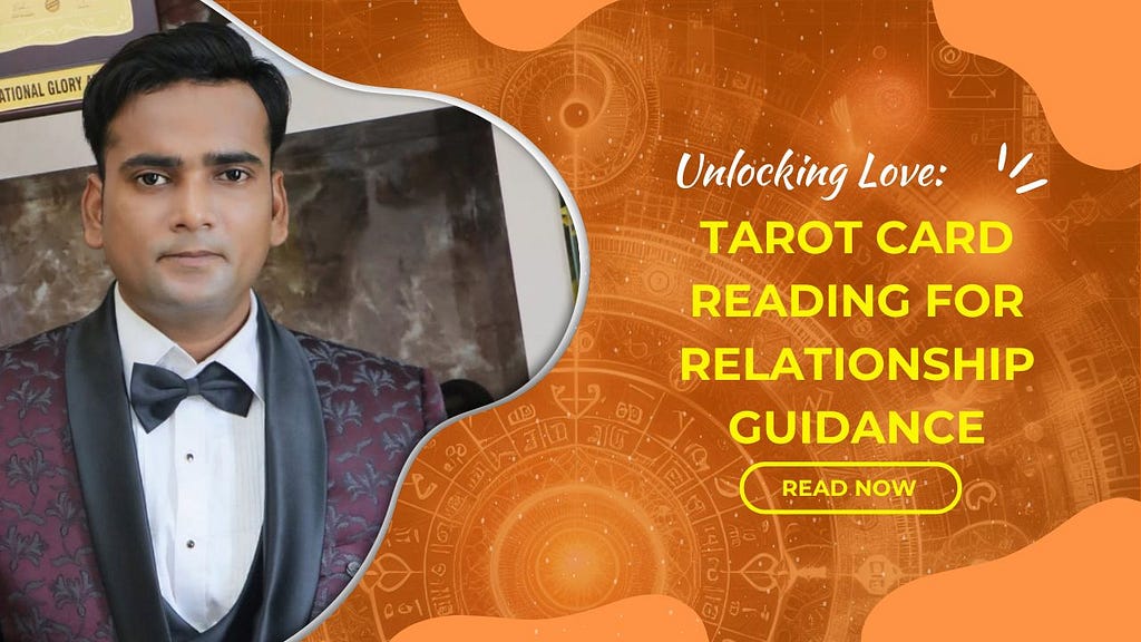 Unlocking Love: Tarot Card Reading for Relationship Guidance