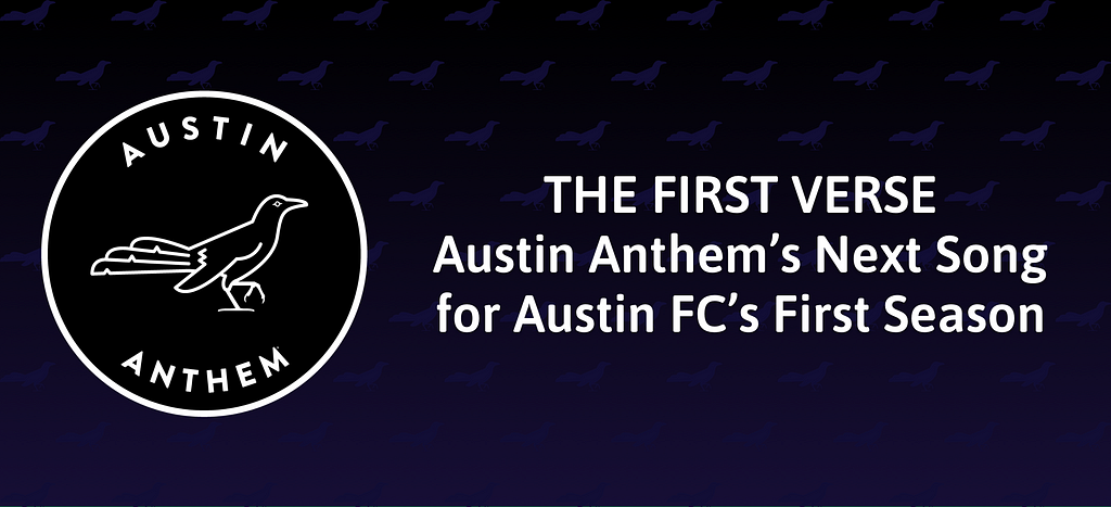 Austin Anthem’s Next Song for Austin FC’s First Season