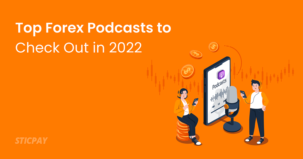 Top Forex Podcasts to Check Out in 2022