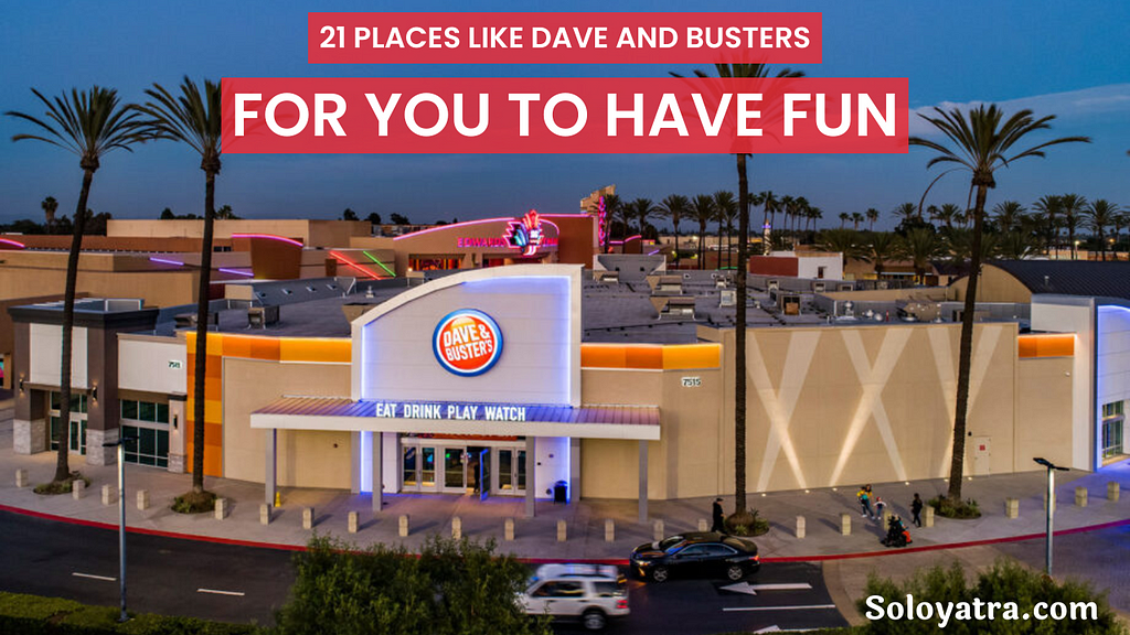 1 Places Like Dave And Busters For You To Have Fun