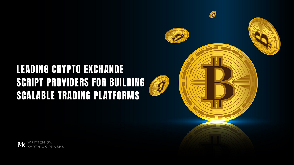 Leading Crypto Exchange Script Providers for Building Scalable Trading Platforms