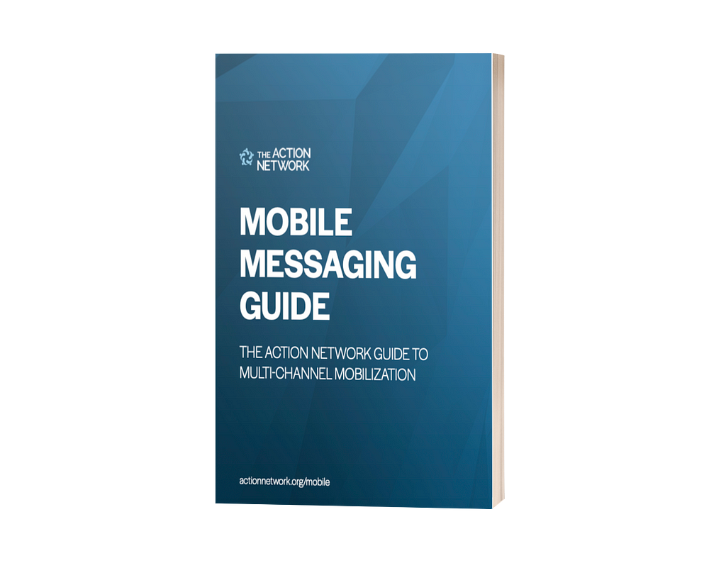 An image of the cover of the Mobile Messaging Guide. The subtitle reads, “The Action Network Guide to Multi-Channel Mobilization.”