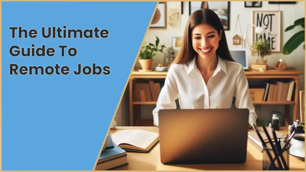 Remote Jobs: The Ultimate Guide to Finding and Landing Your Dream Remote Position