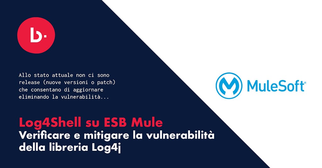 Log4Shell: verificare e mitigare la vulnerabilità della libreria log4j su ESB Mule