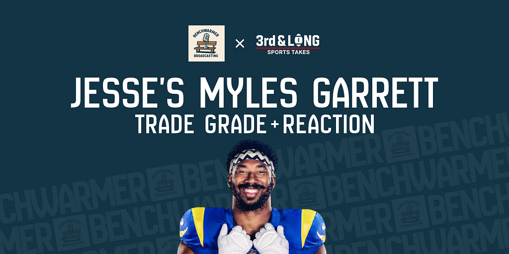 Jesse’s Myles Garrett Trade Grade and Reaction