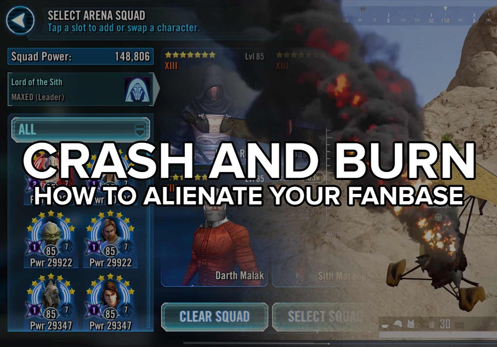 Crash and Burn — How to Alienate Your Fanbase