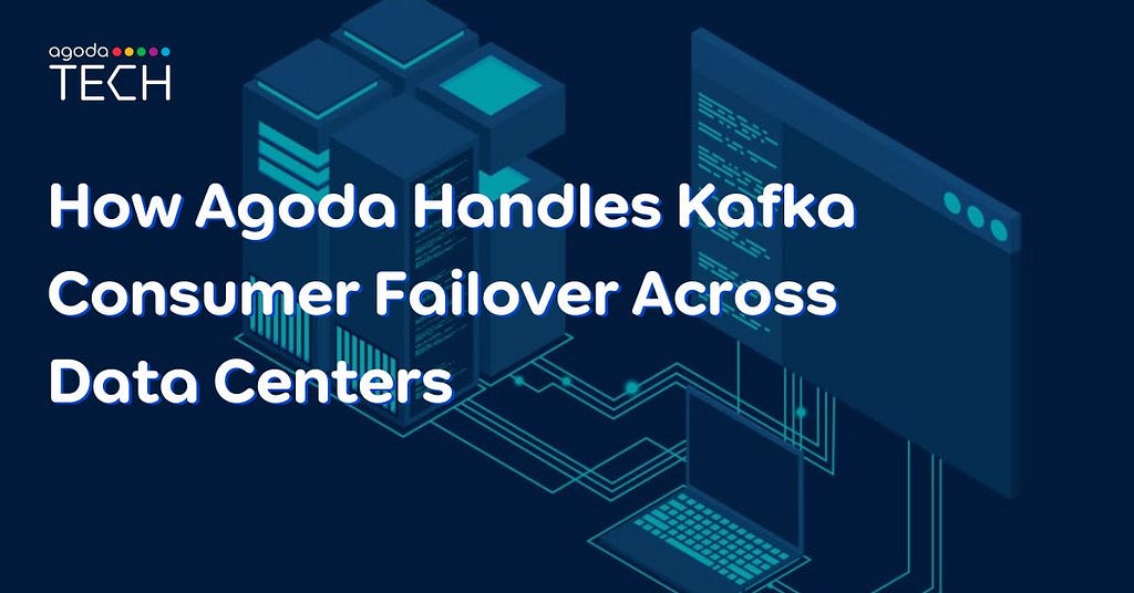 How Agoda Handles Kafka Consumer Failover Across Data Centers