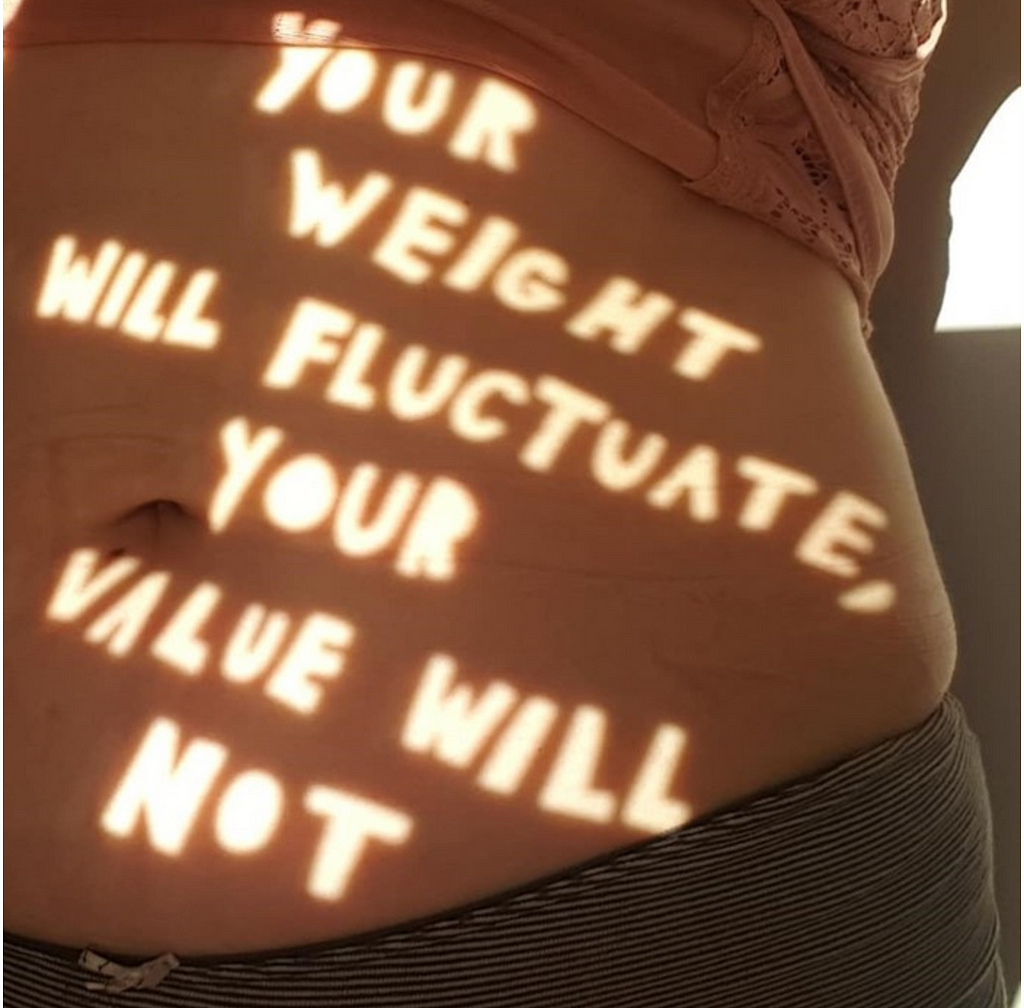 tight shot on a stomach with highlighted text: your weight will fluctuate, your value will now