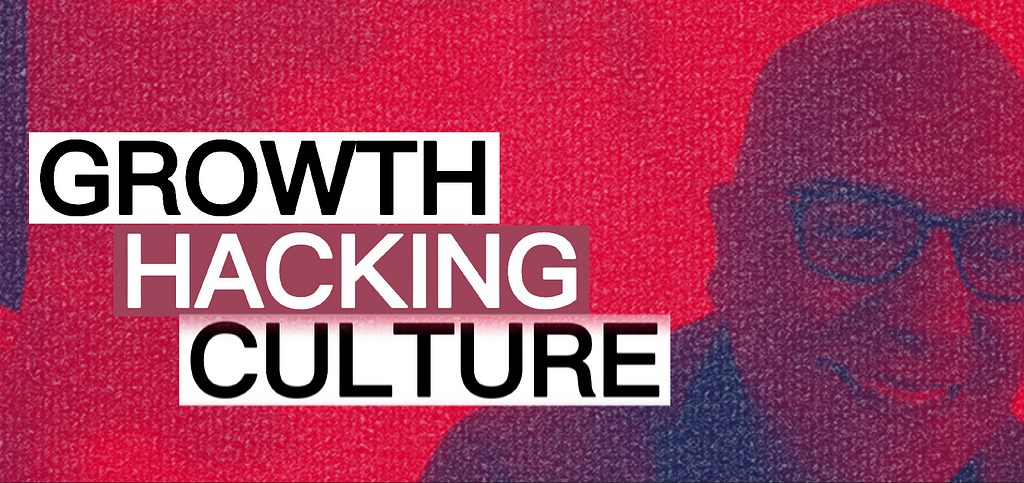 Growth Hacking Culture with Ivan Palomino