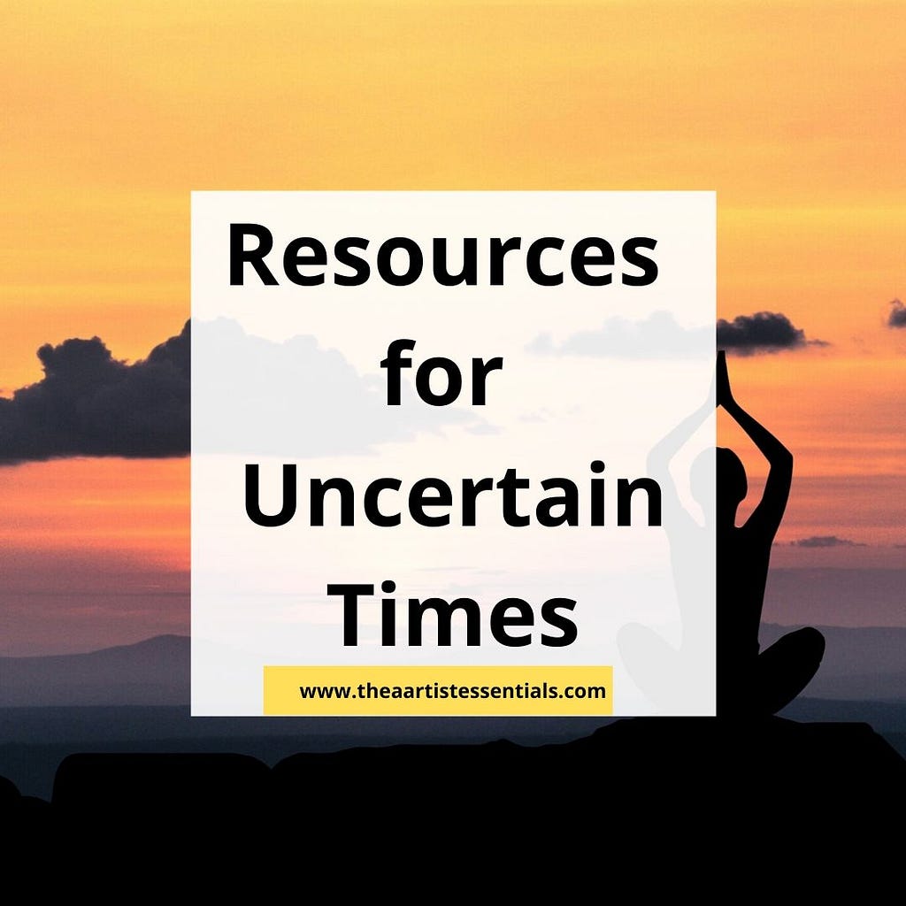 Free and useful resources during uncertain and stressful times.