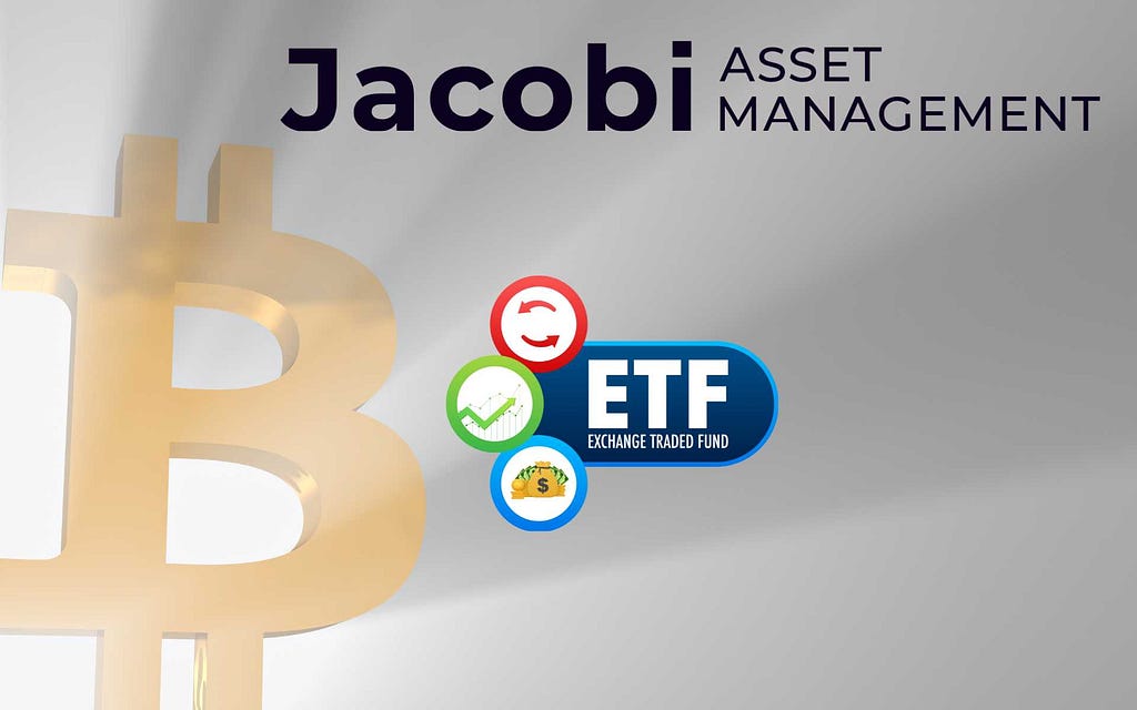 Jacobi, First European Bitcoin ETF (GG00BMTPK874)