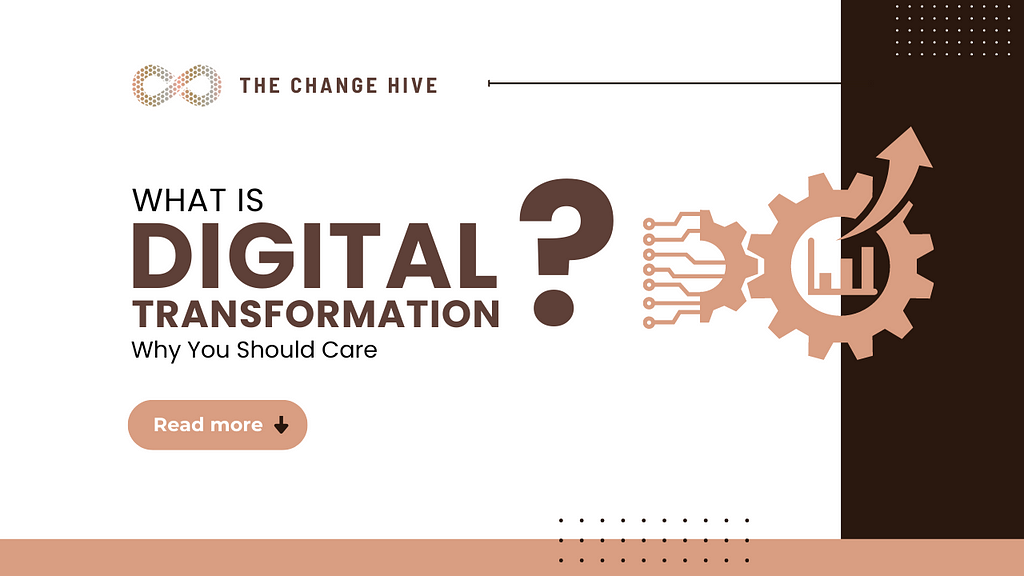 What is Digital Transformation? Why You Should Care.