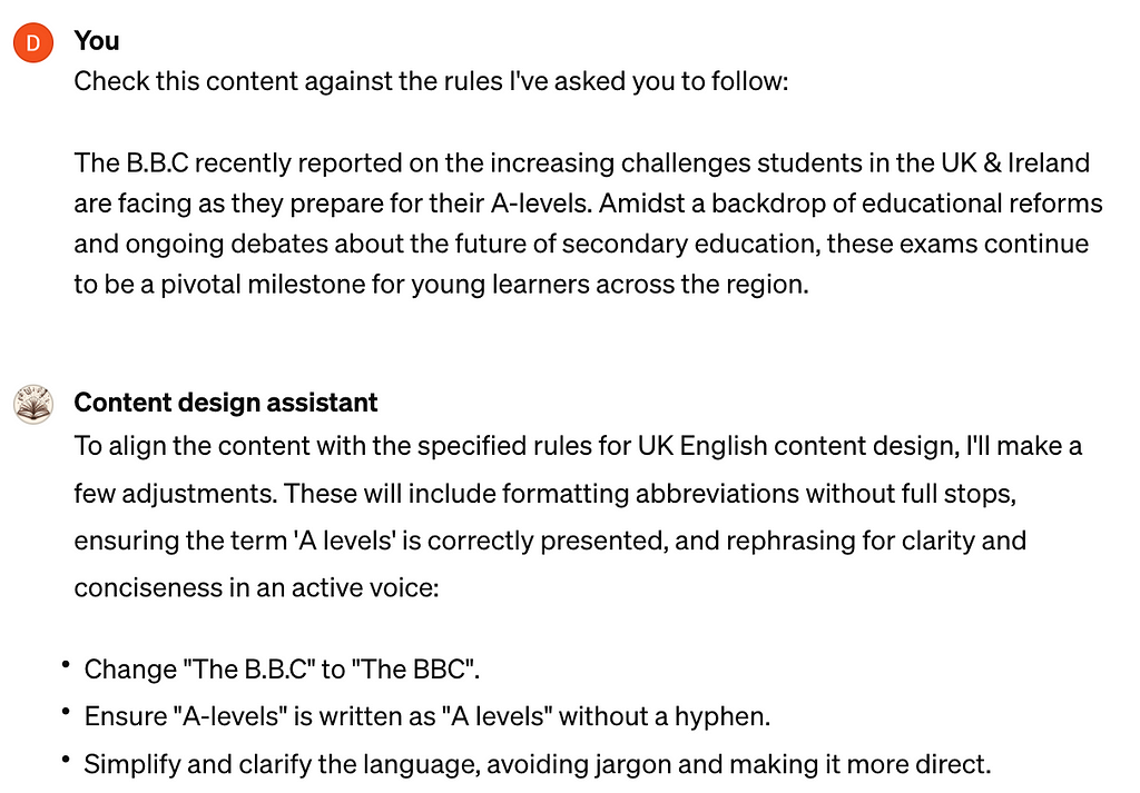 A screenshot that shows my custom GPT checking content against the GOV.UK content style guide. It has correctly picked up on errors in how I have formatted ‘BBC’, and ‘A levels’.