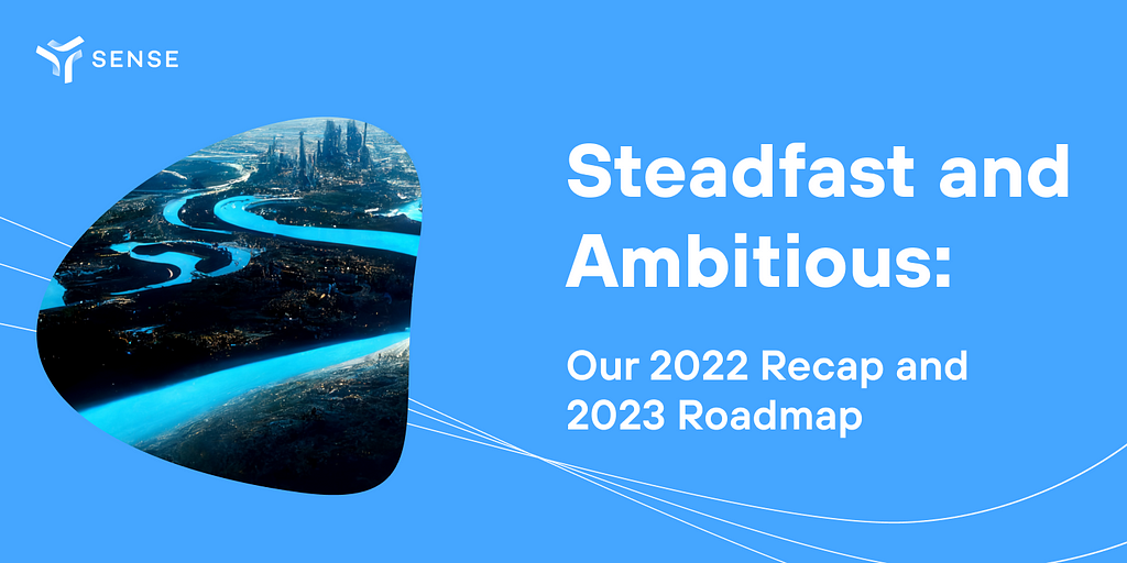 Steadfast and Ambitious: Our 2022 Recap and 2023 Roadmap