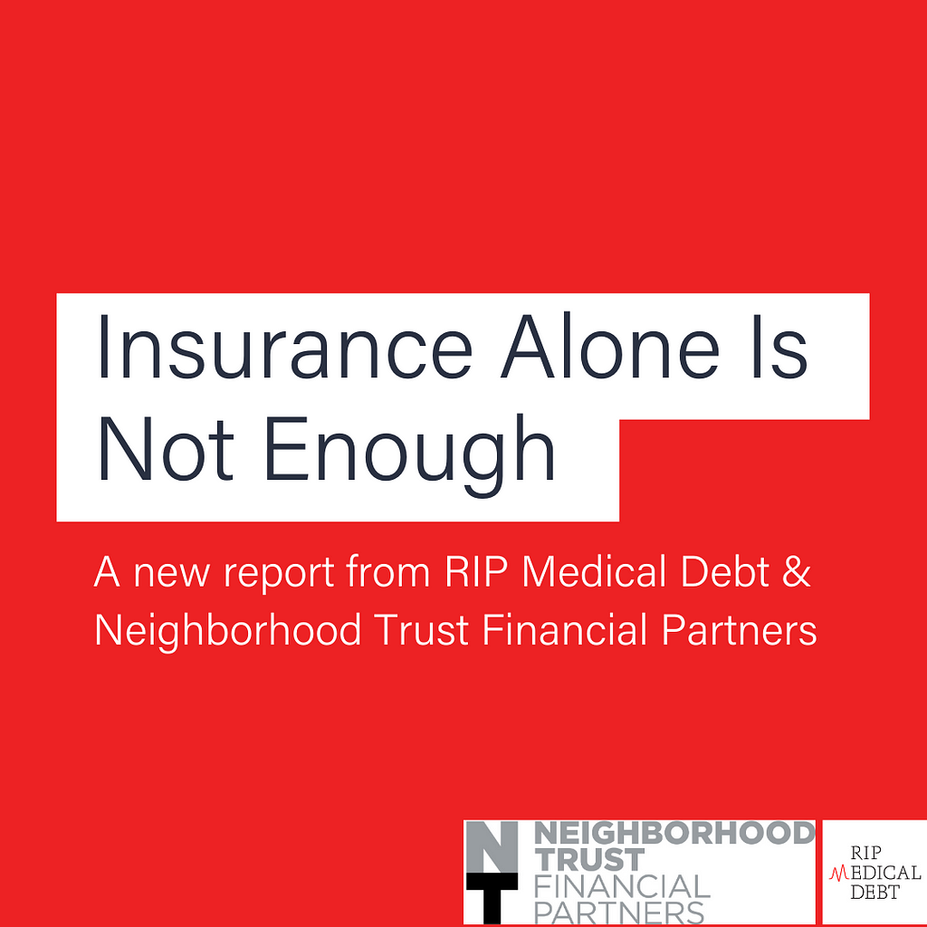 Insurance Alone Is Not Enough Blog from RIP Medical Debt