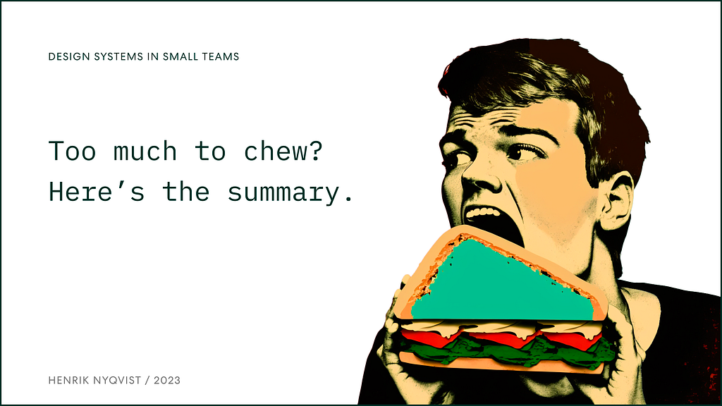 Text saying “Too much to chew? Here’s the summary” with an image of a man with a huge sandwich in his hands that he can’t chew, in the style of Andy Warhol.