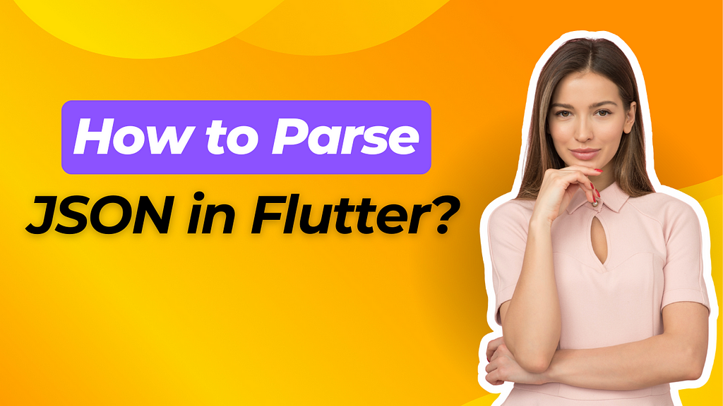 How to Parse JSON in Flutter?