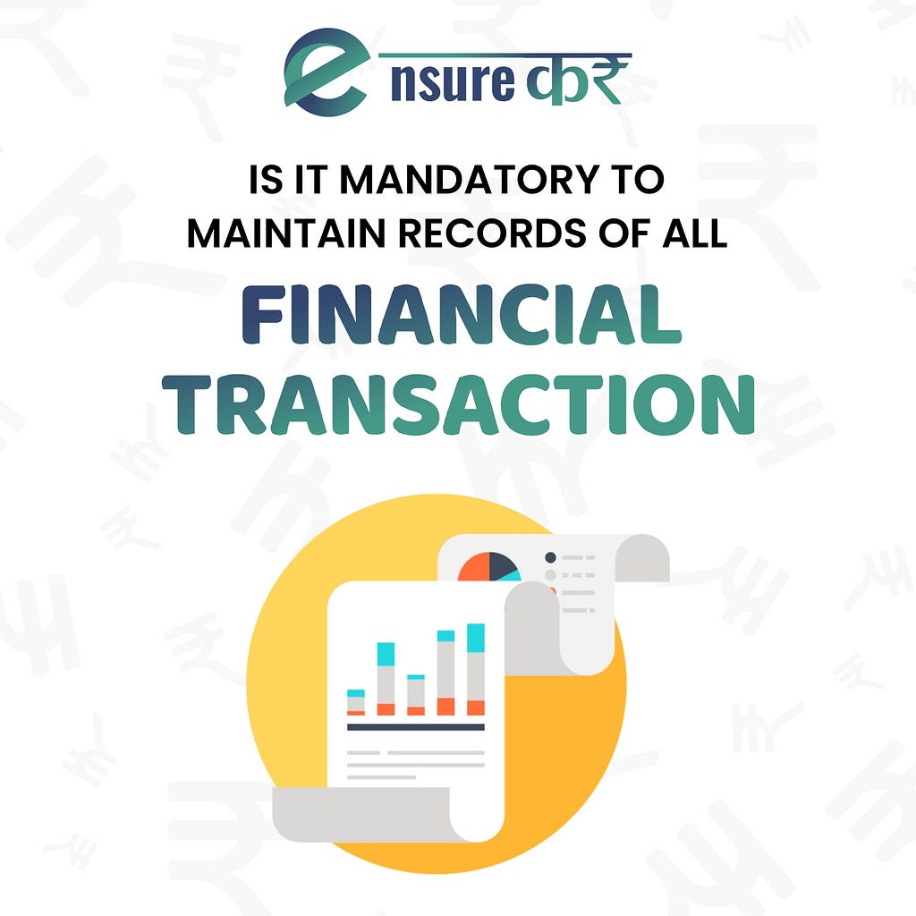 Ensurekar informs all the people to maintain record of their financial transaction